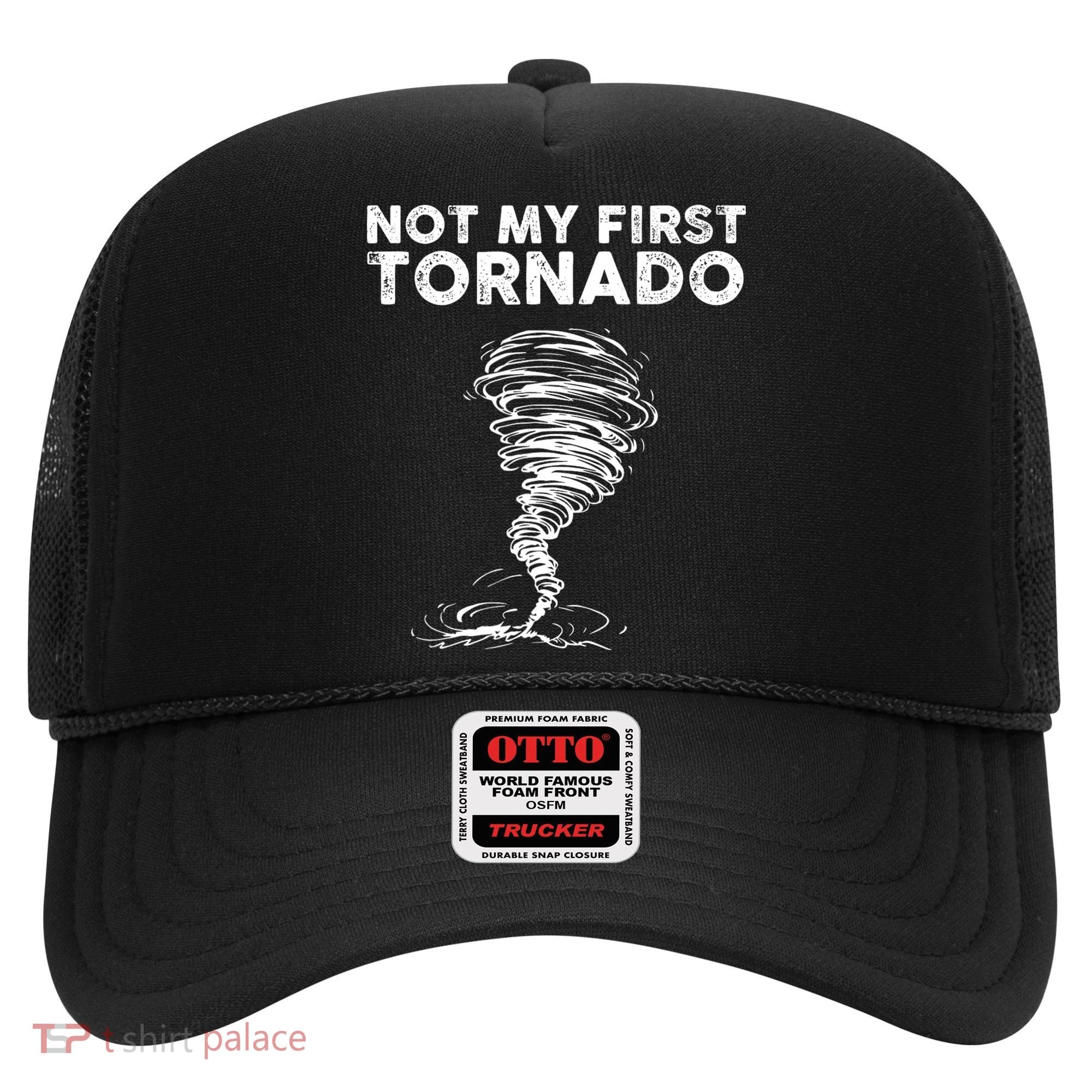 Not My First Tornado While Storm Twister Hurricane Weather Hat