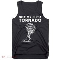 Not My First Tornado While Storm Twister Hurricane Weather Tank Top thumb 0