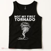 Not My First Tornado While Storm Twister Hurricane Weather Tank Top thumb 2