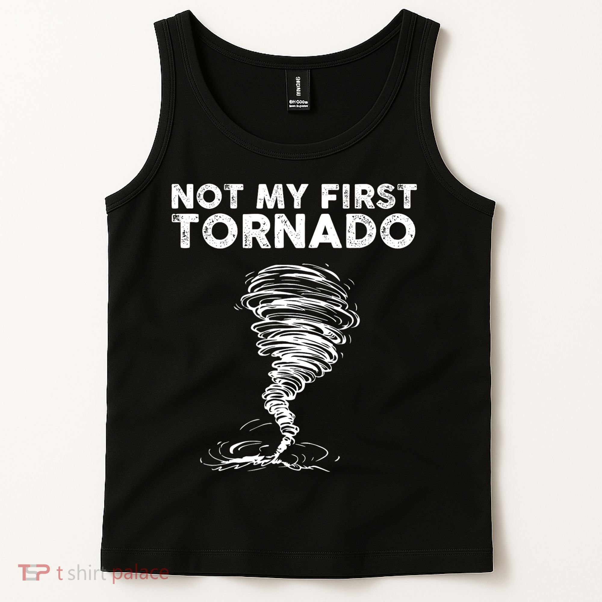 Not My First Tornado While Storm Twister Hurricane Weather Tank Top