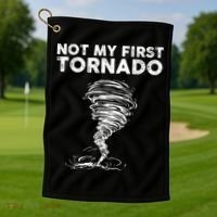 Not My First Tornado While Storm Twister Hurricane Weather Golf Towel thumb 1