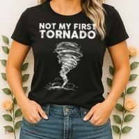 Not My First Tornado While Storm Twister Hurricane Weather Women's T-Shirt thumb 2