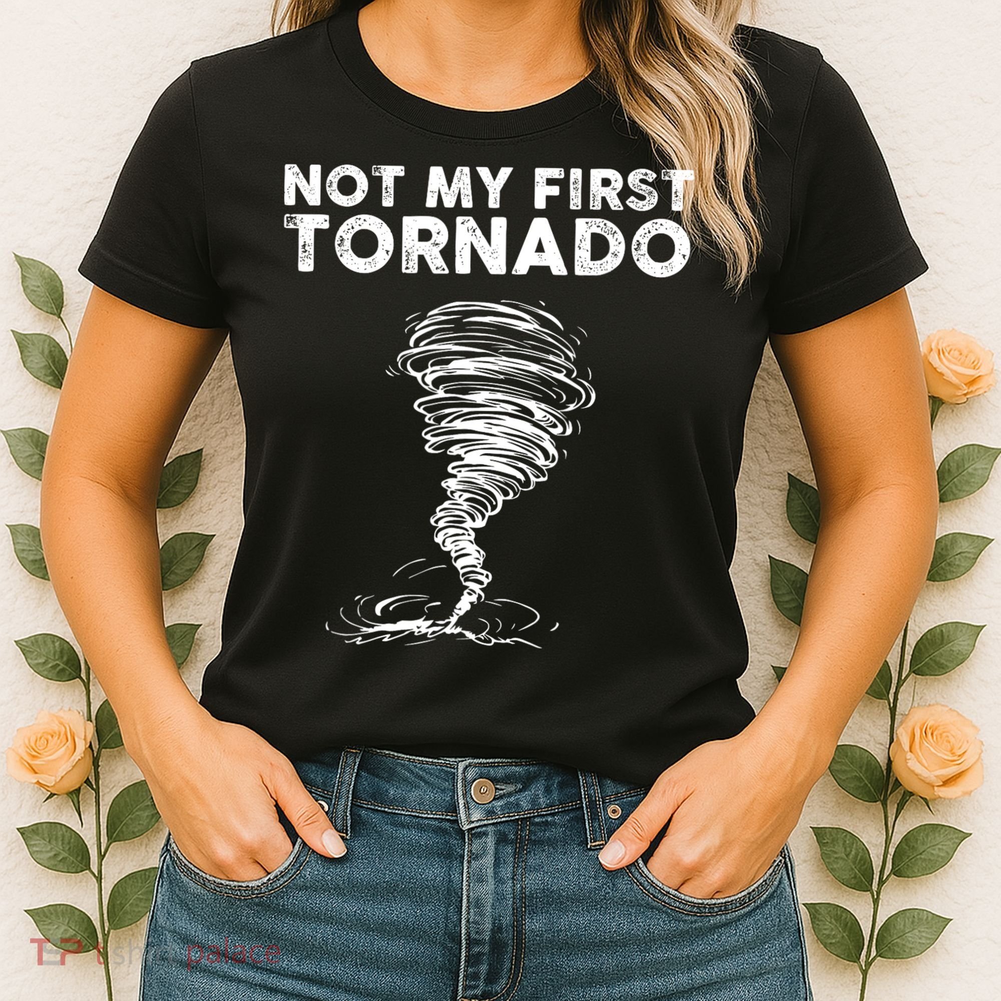 Not My First Tornado While Storm Twister Hurricane Weather Women's T-Shirt