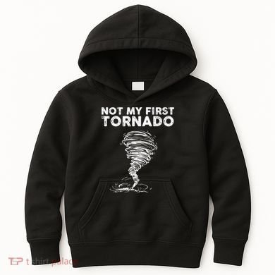 Not My First Tornado While Storm Twister Hurricane Weather Kids Hoodie