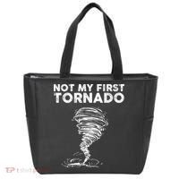 Not My First Tornado While Storm Twister Hurricane Weather Tote Bag thumb 0