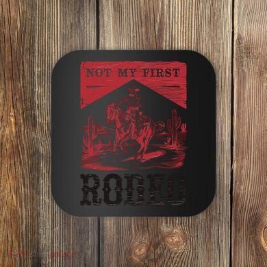 Not My First Rodeo, Vintage Bronc Riding Cowboy Rodeo Coaster