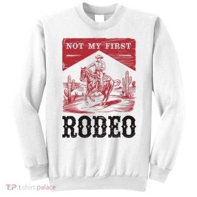 Not My First Rodeo, Vintage Bronc Riding Cowboy Rodeo Sweatshirt