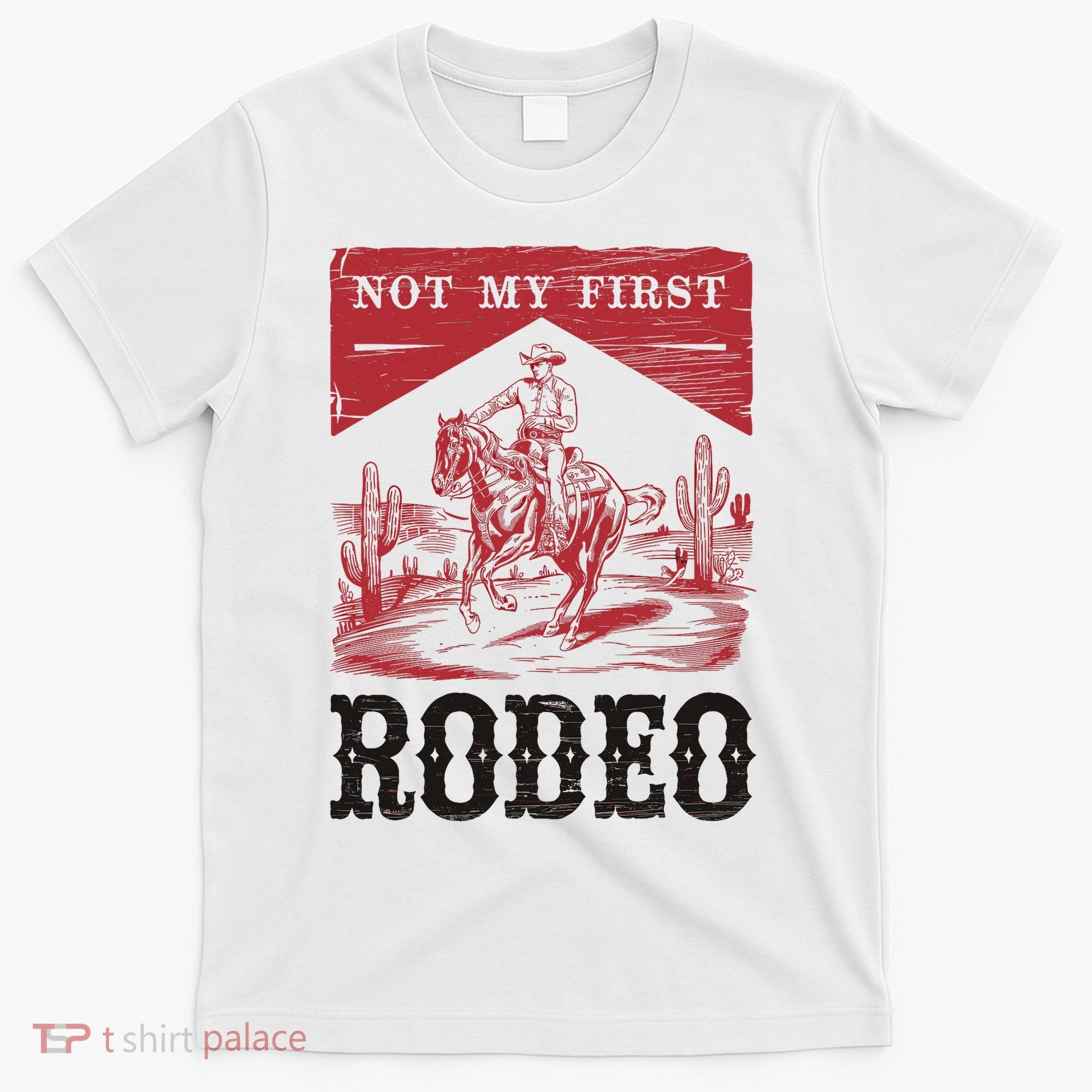 Not My First Rodeo, Vintage Bronc Riding Cowboy Rodeo T-Shirt