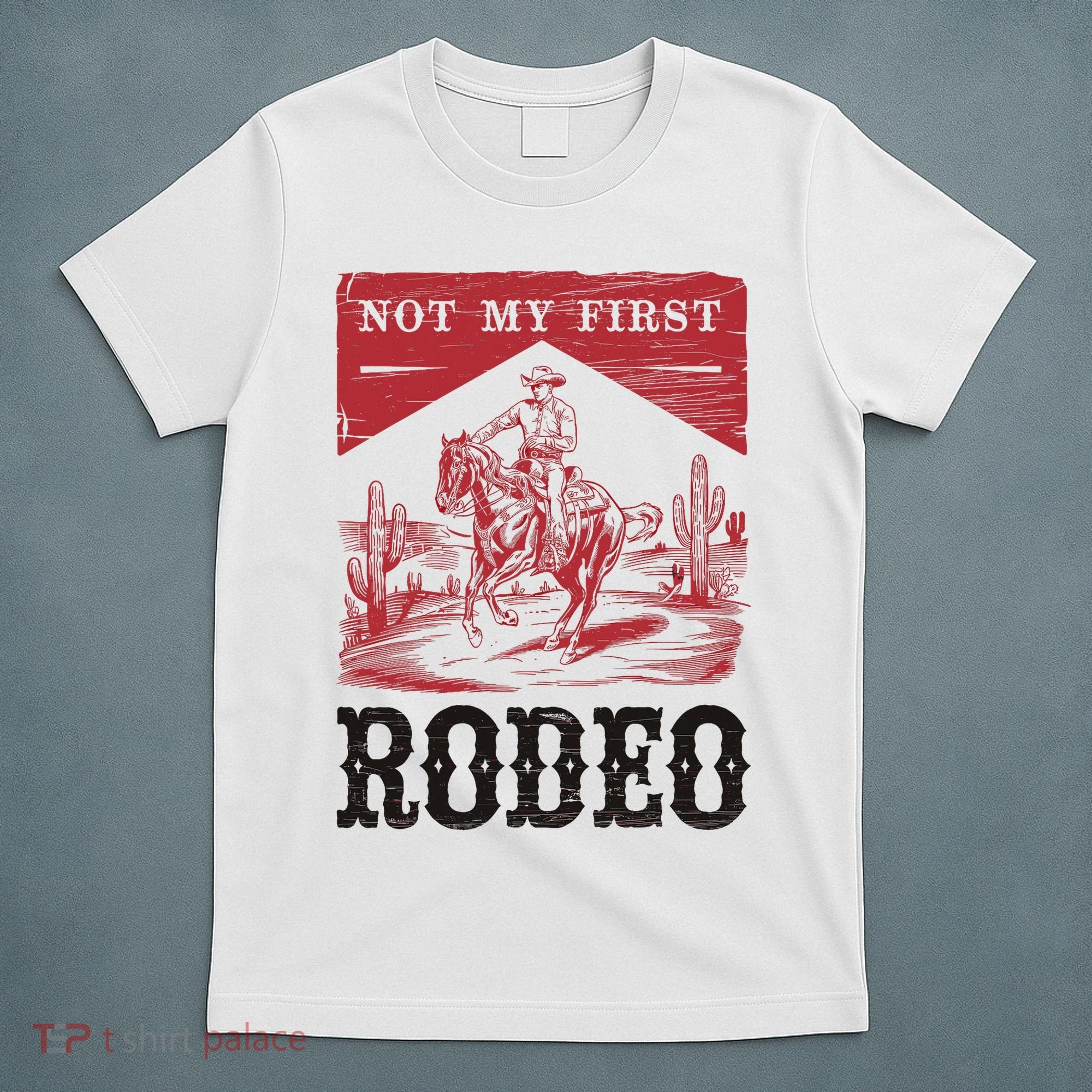 Not My First Rodeo, Vintage Bronc Riding Cowboy Rodeo T-Shirt