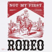 Not My First Rodeo, Vintage Bronc Riding Cowboy Rodeo T-Shirt thumb 7