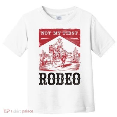 Not My First Rodeo, Vintage Bronc Riding Cowboy Rodeo Toddler T-Shirt