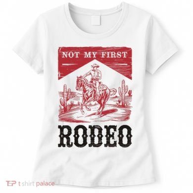 Not My First Rodeo, Vintage Bronc Riding Cowboy Rodeo Women's T-Shirt