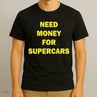 Need Money For Supercars T-Shirt thumb 3