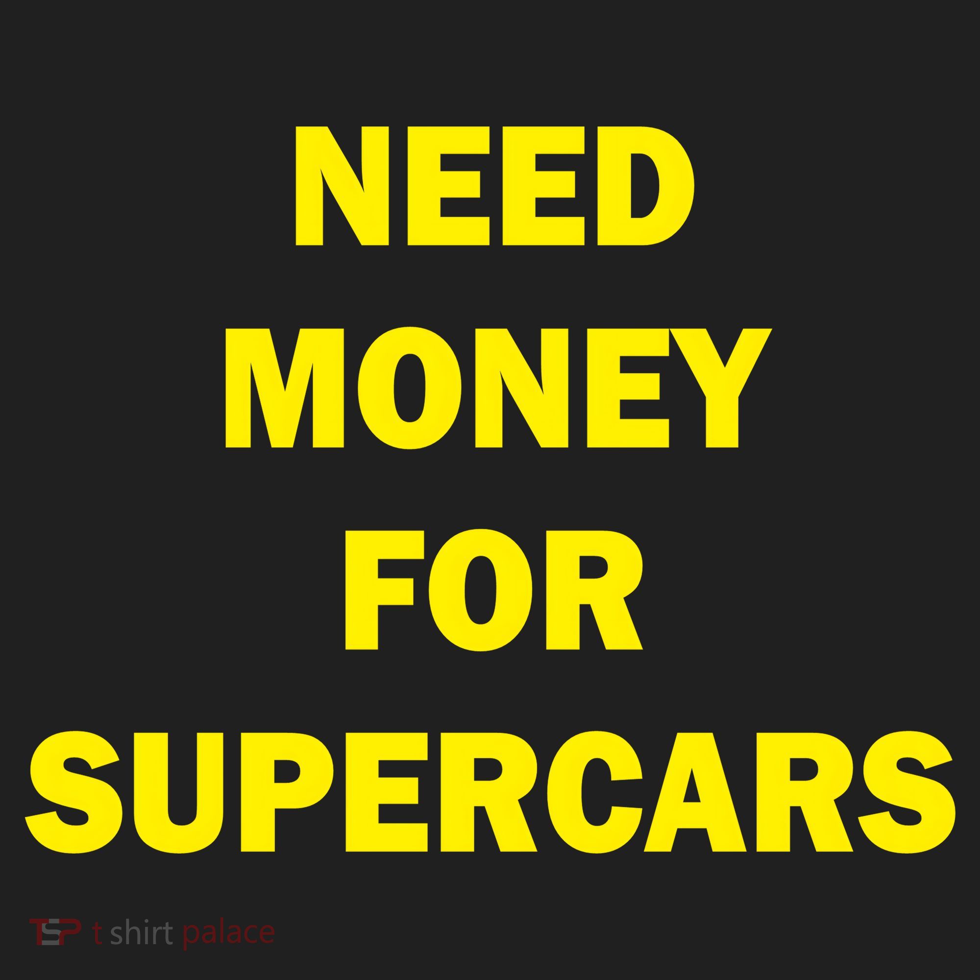 Need Money For Supercars Tumbler
