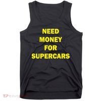 Need Money For Supercars Tank Top thumb 0