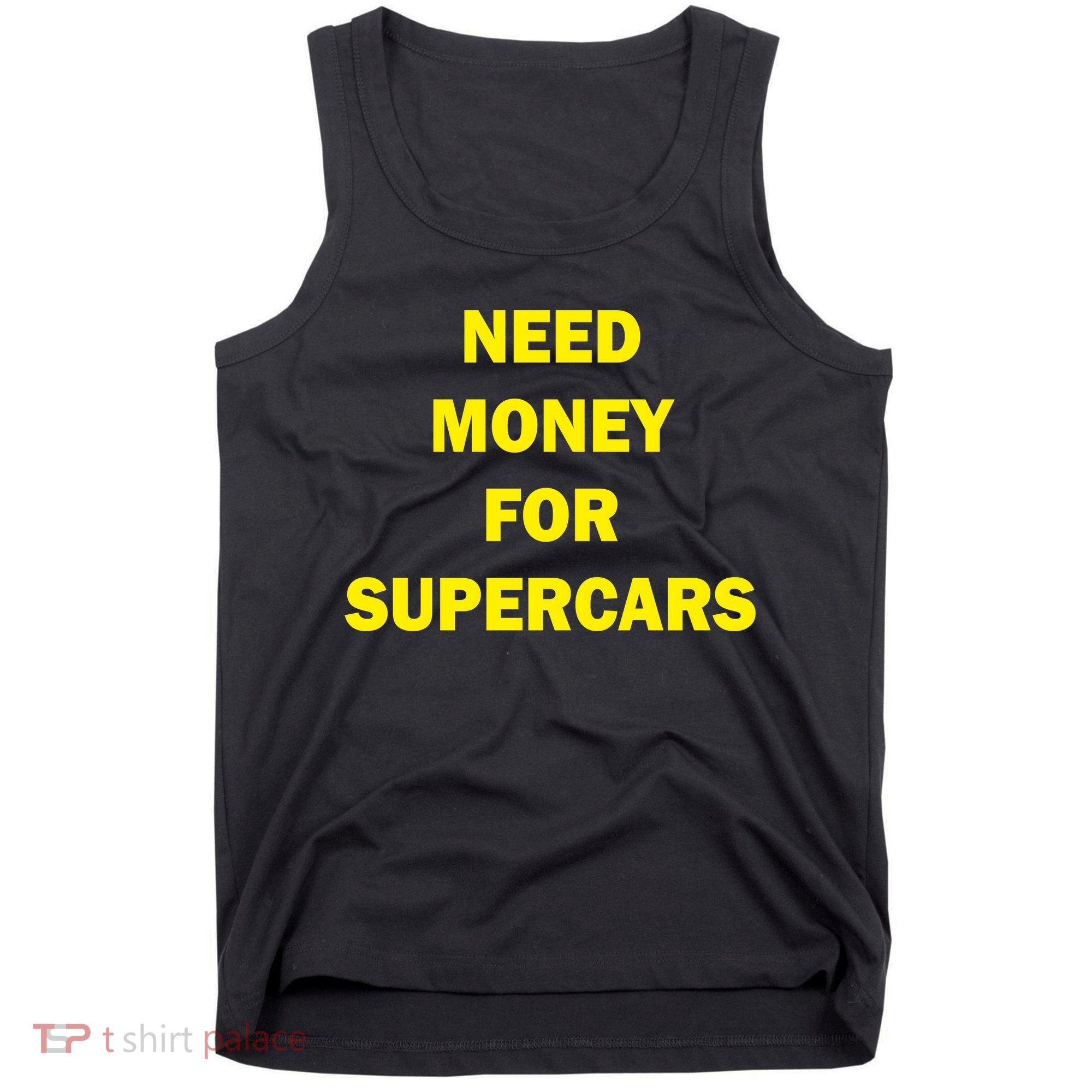 Need Money For Supercars Tank Top