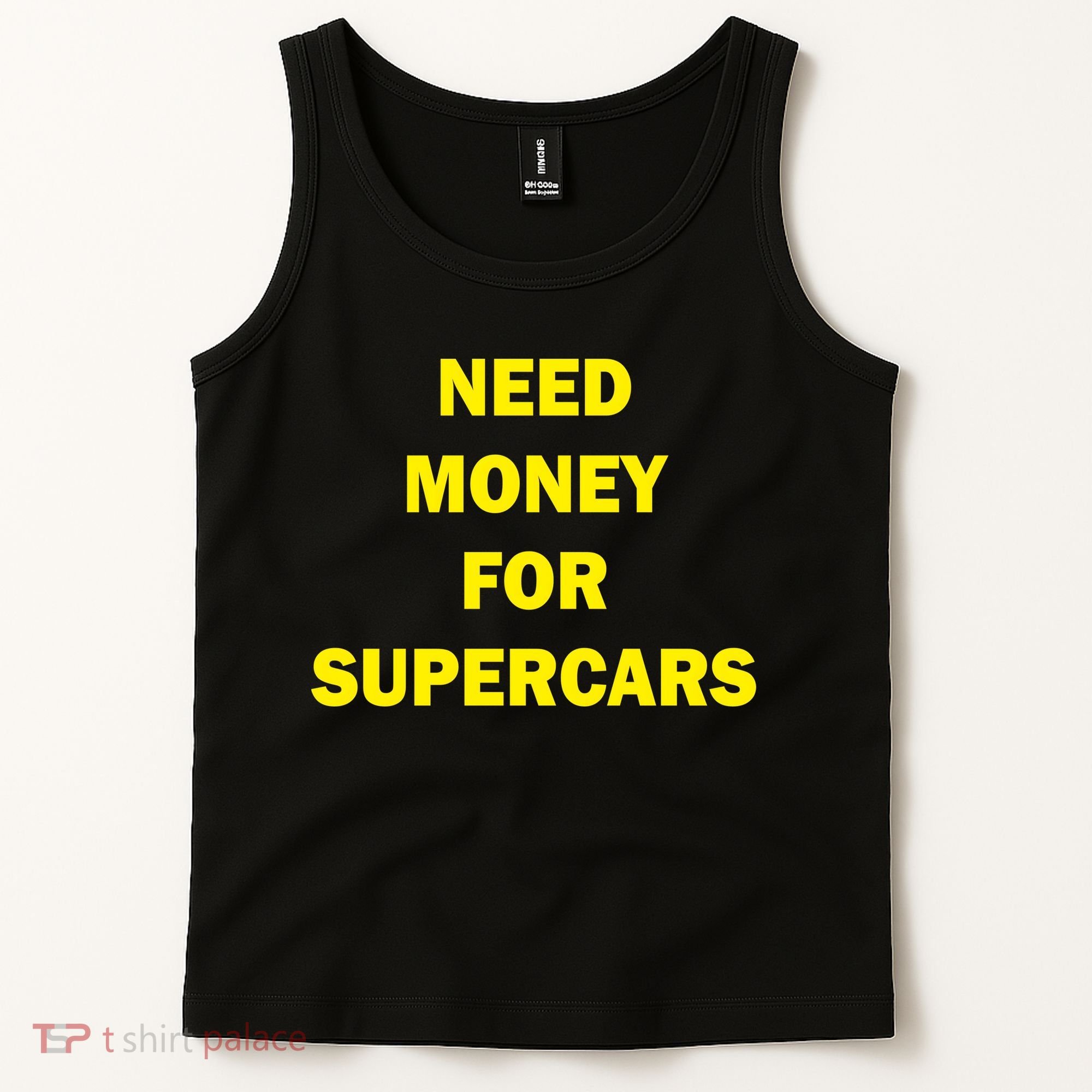 Need Money For Supercars Tank Top