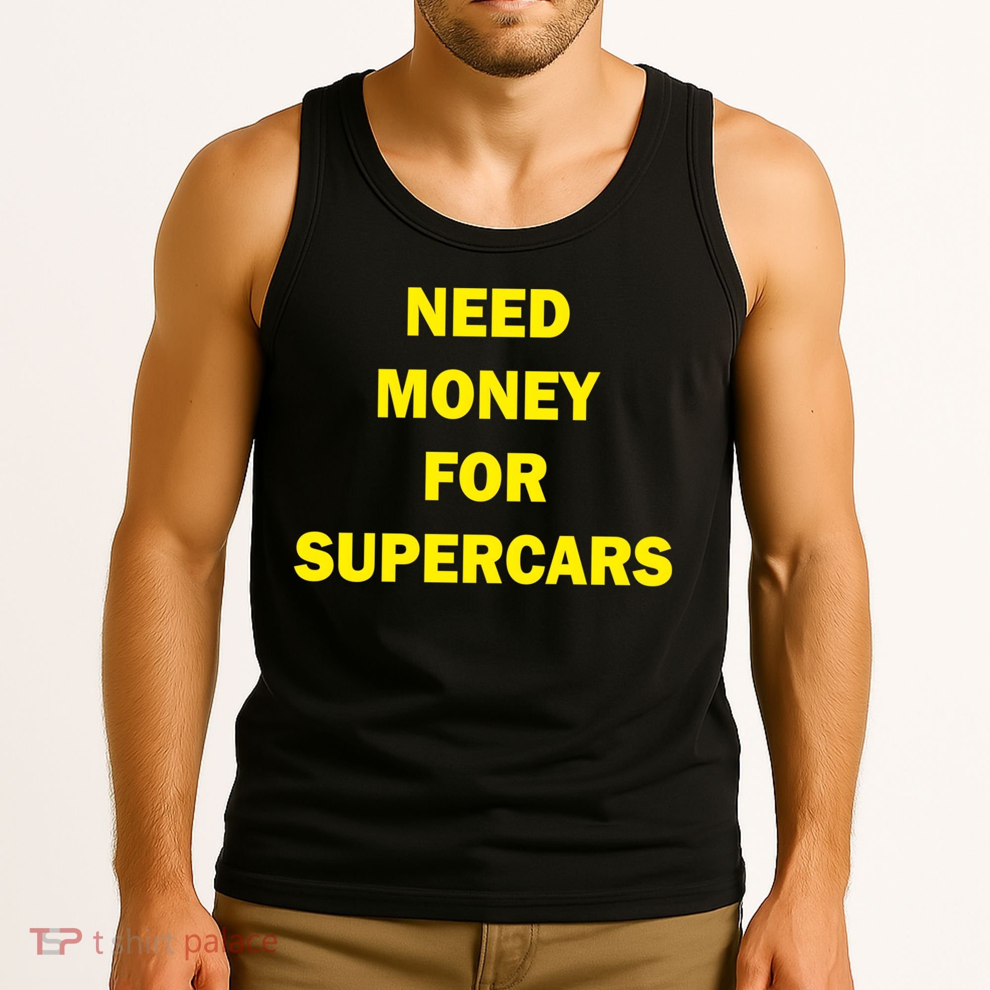 Need Money For Supercars Tank Top