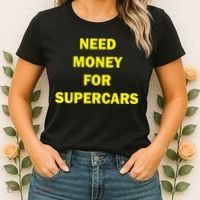 Need Money For Supercars Women's T-Shirt thumb 2