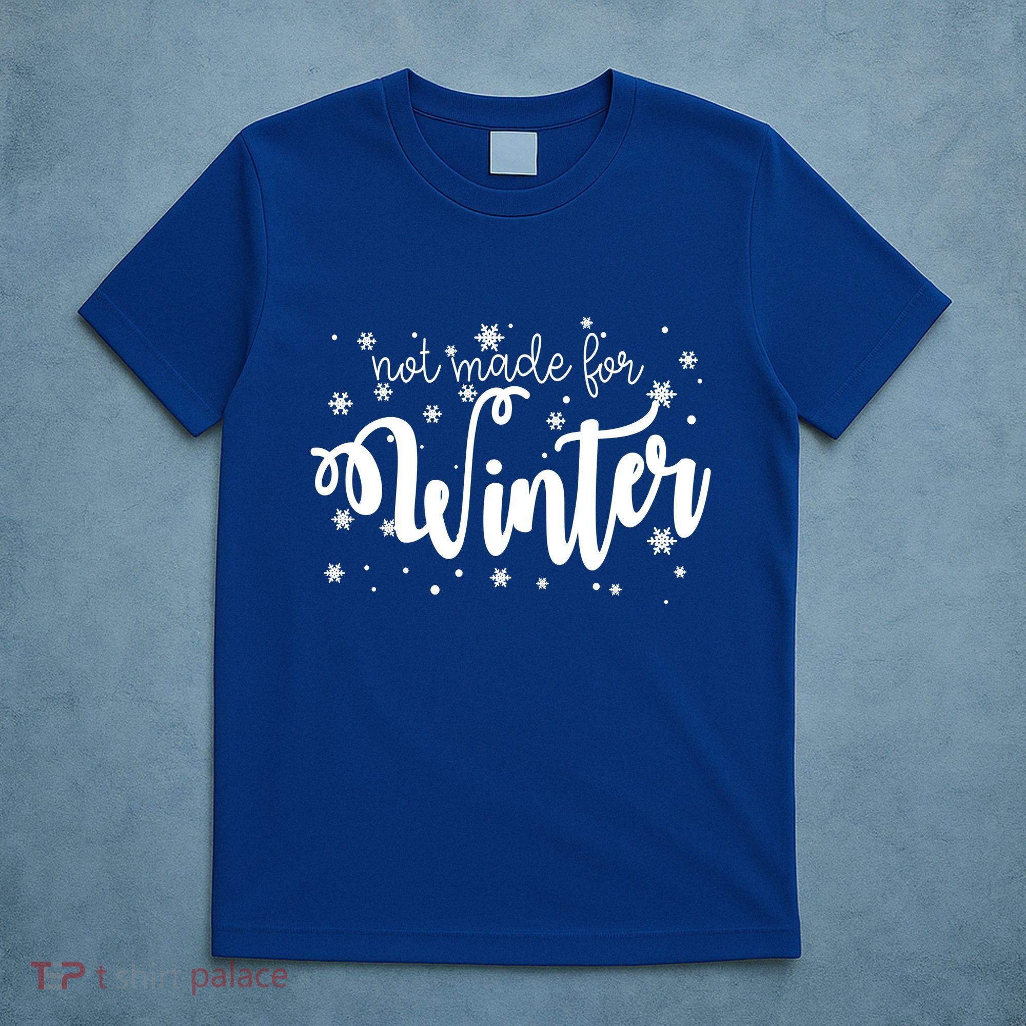 Not Made For Winter Snowflake T-Shirt