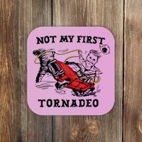 Not My First Tornadeo Not My First Tornado Coaster thumb 0