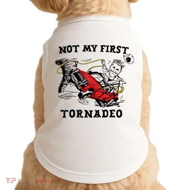 Not My First Tornadeo Not My First Tornado Doggie Tank