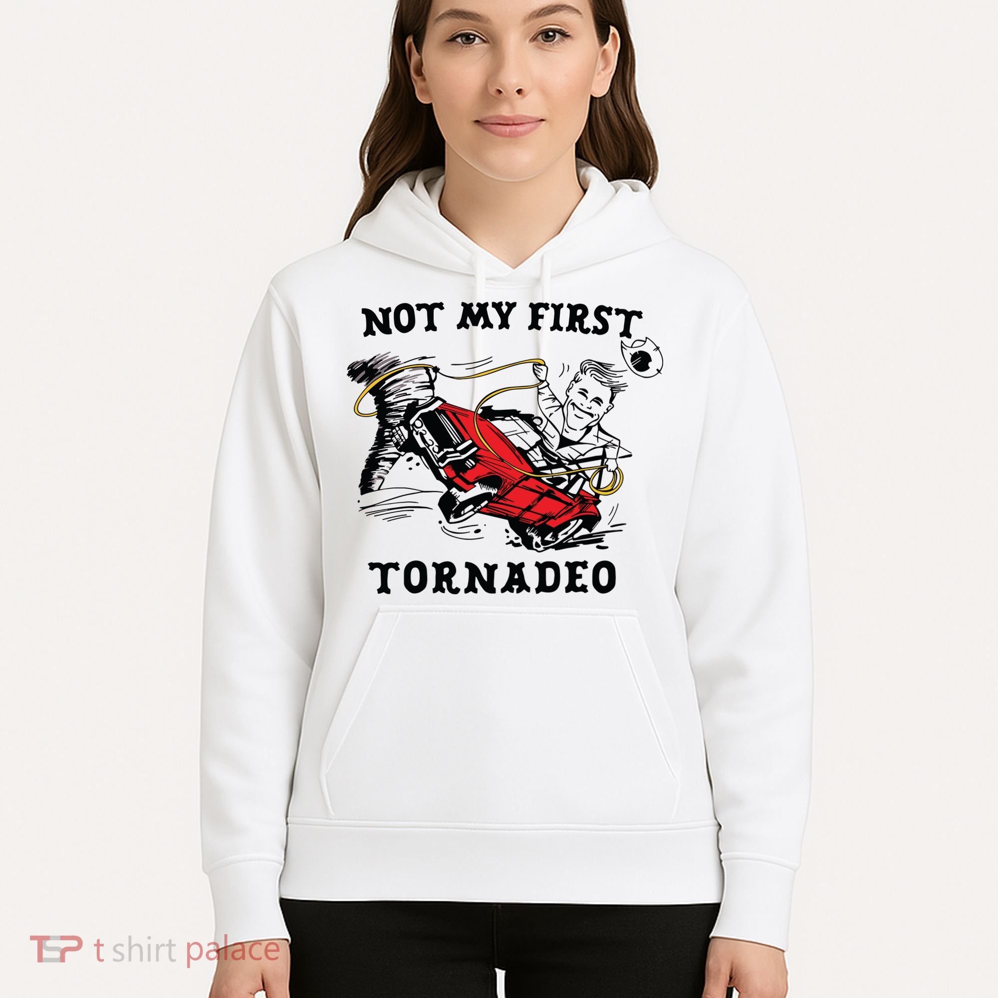 Not My First Tornadeo Not My First Tornado Hoodie
