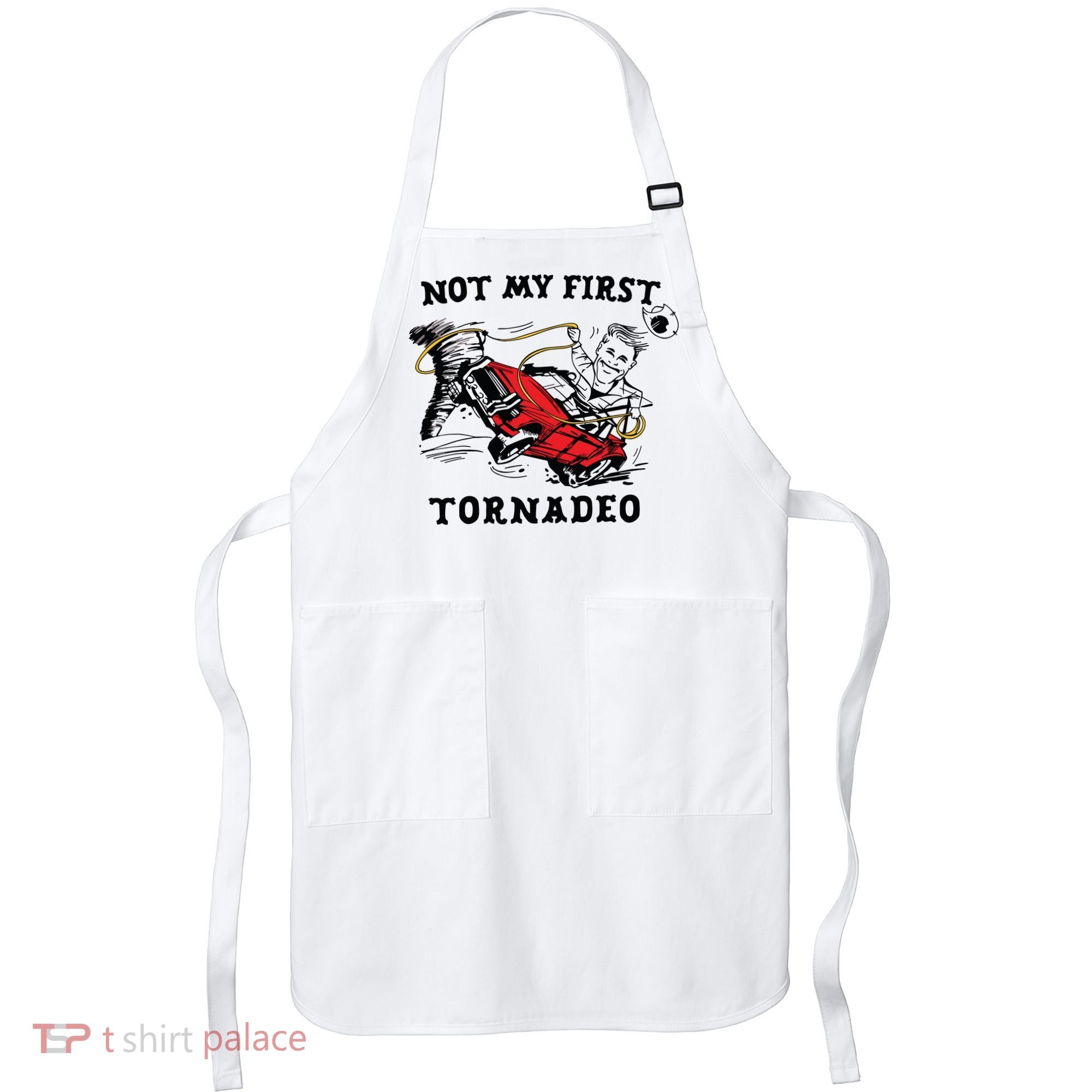 Not My First Tornadeo Not My First Tornado Apron