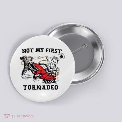 Not My First Tornadeo Not My First Tornado Button