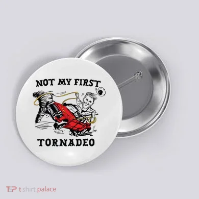 Not My First Tornadeo Not My First Tornado Button