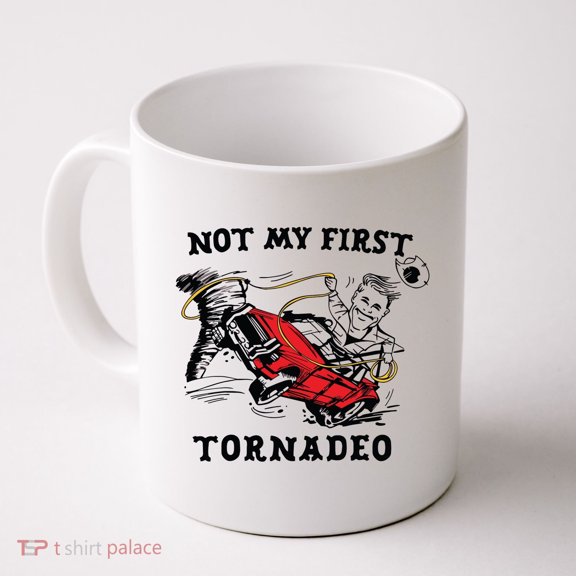 Not My First Tornadeo Not My First Tornado Coffee Mug