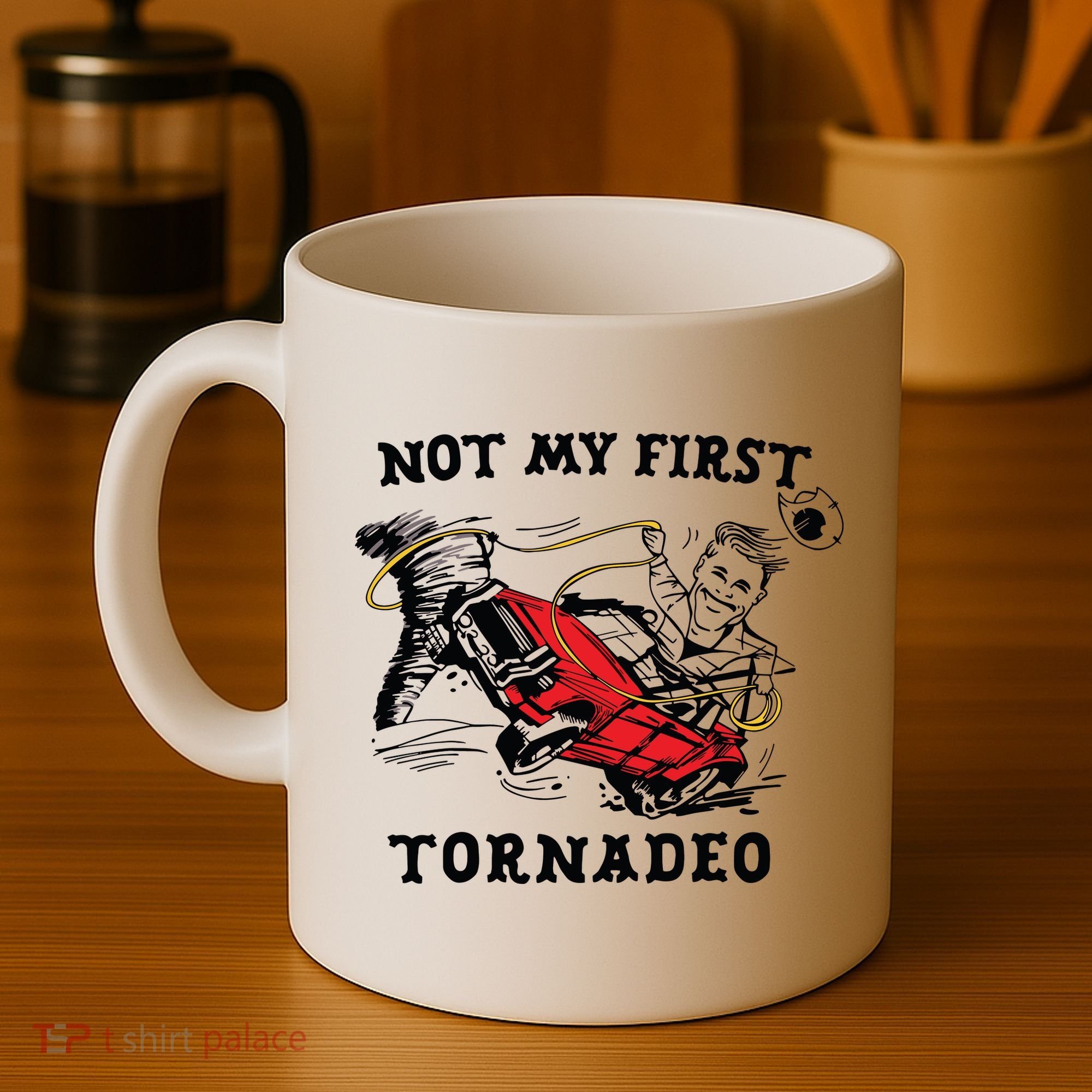 Not My First Tornadeo Not My First Tornado Coffee Mug