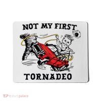 Not My First Tornadeo Not My First Tornado Mousepad thumb 0