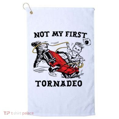 Not My First Tornadeo Not My First Tornado Golf Towel