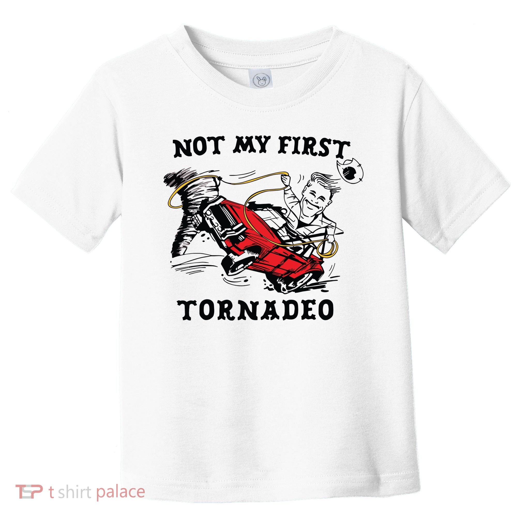 Not My First Tornadeo Not My First Tornado Toddler T-Shirt