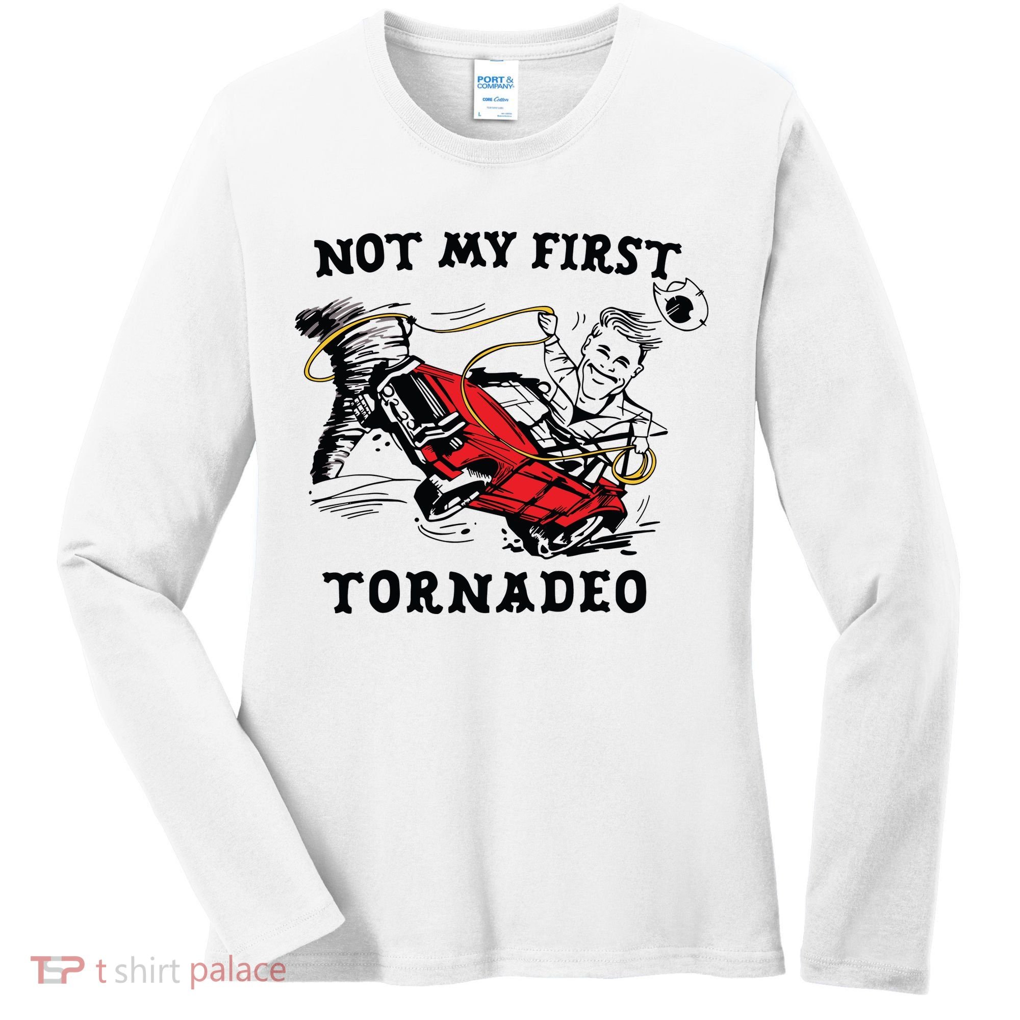 Not My First Tornadeo Not My First Tornado Women's Long Sleeve Shirt