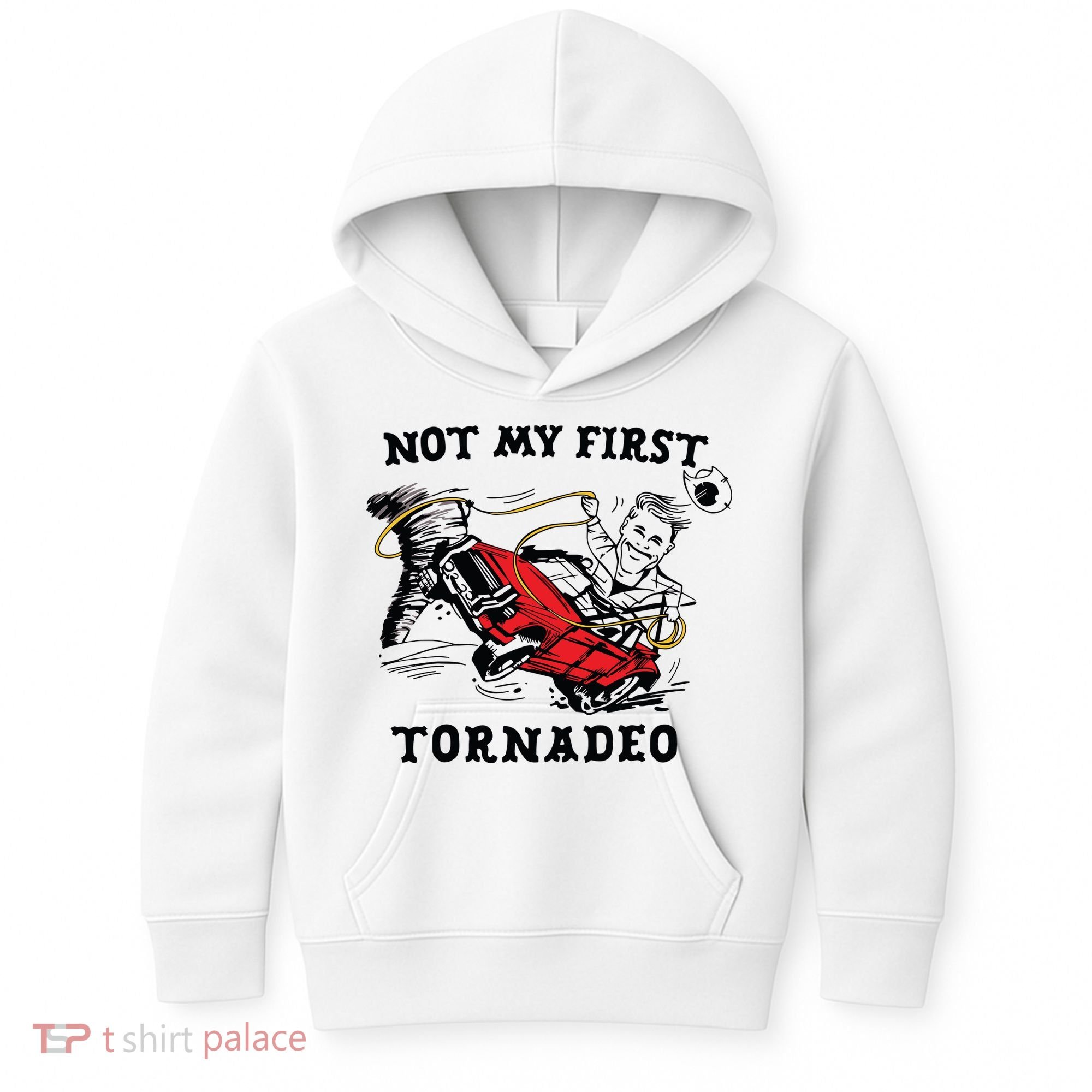 Not My First Tornadeo Not My First Tornado Kids Hoodie