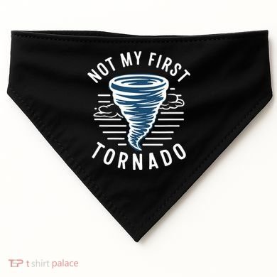 Not My First Tornado While Storm Twister Hurricane Weather USA-Made Doggie Bandana