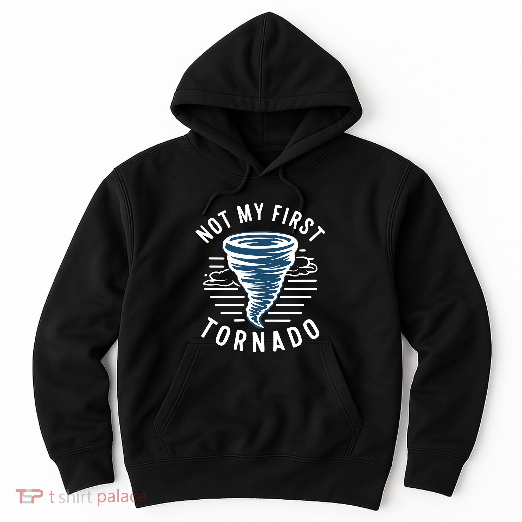 Not My First Tornado While Storm Twister Hurricane Weather Hoodie