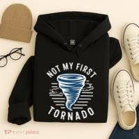 Not My First Tornado While Storm Twister Hurricane Weather Hoodie thumb 4