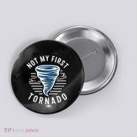 Not My First Tornado While Storm Twister Hurricane Weather Button thumb 0
