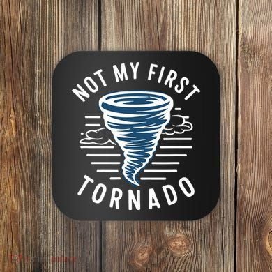 Not My First Tornado While Storm Twister Hurricane Weather Coaster