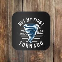 Not My First Tornado While Storm Twister Hurricane Weather Coaster thumb 0