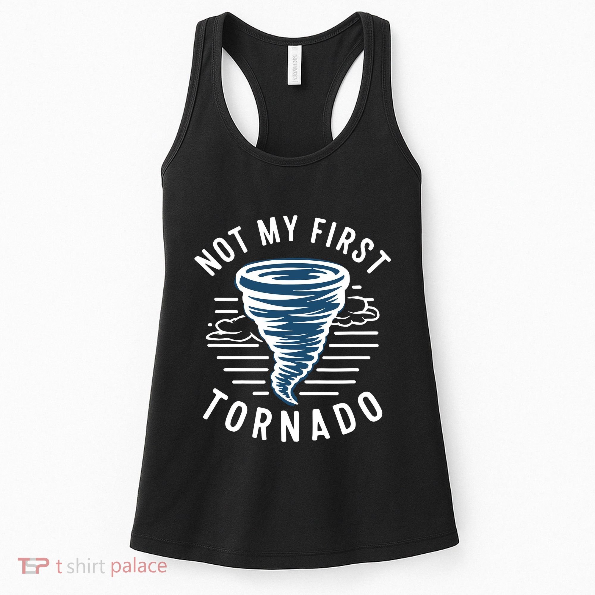 Not My First Tornado While Storm Twister Hurricane Weather Women's Tank Top
