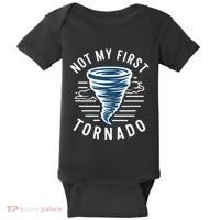 Not My First Tornado While Storm Twister Hurricane Weather Baby Bodysuit thumb 0