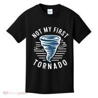 Not My First Tornado While Storm Twister Hurricane Weather Kids T-Shirt thumb 0