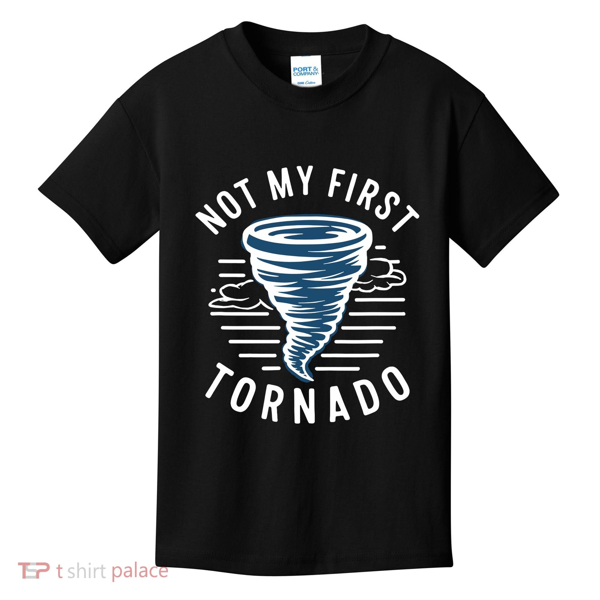Not My First Tornado While Storm Twister Hurricane Weather Kids T-Shirt