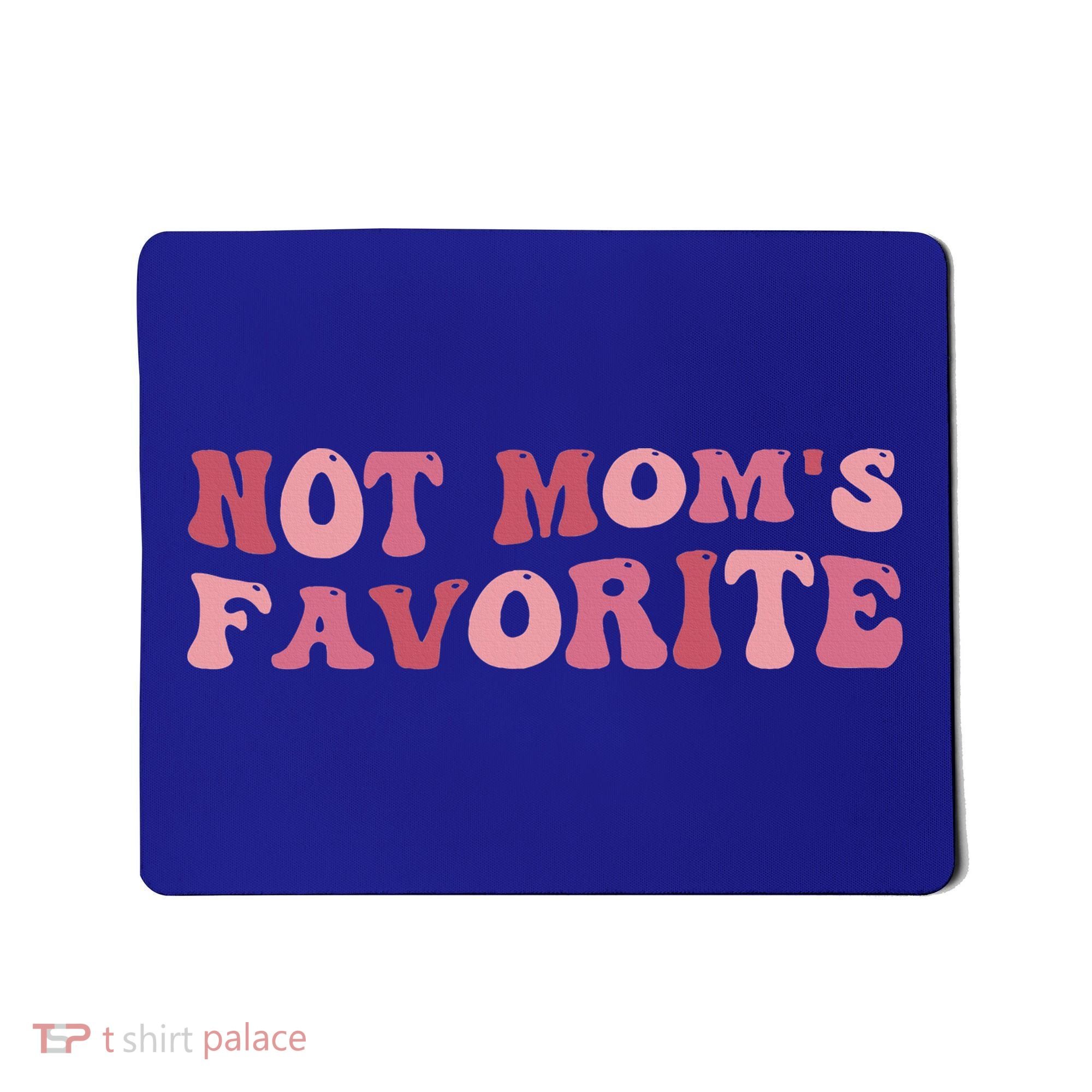 Not Mom's Favorite Funny Daughter Son Groovy Favorite Child Mousepad