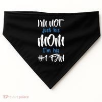 IM Not Just His Mom IM His Number One Fan USA-Made Doggie Bandana thumb 0
