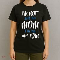 IM Not Just His Mom IM His Number One Fan T-Shirt thumb 4